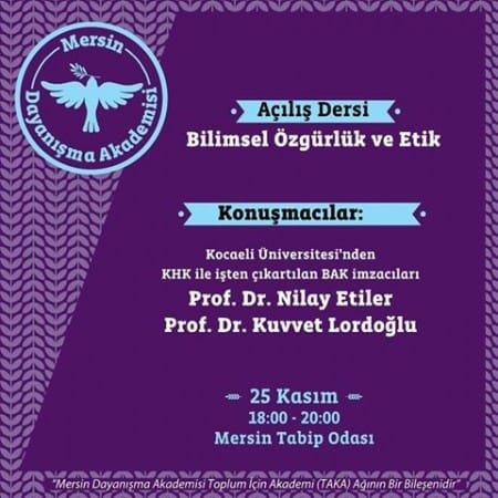Mersin Academy for Solidarity has been established. Dismissed academics carried out their first lecture on the 25th of November, with the title “Scientific Freedom and Ethics”.